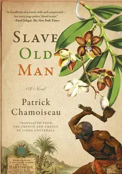 Slave Old Man, Paperback/Patrick Chamoiseau