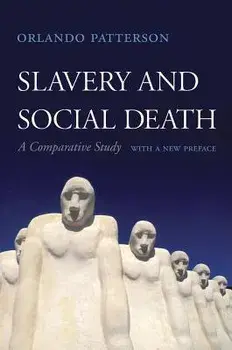 Slavery and Social Death: A Comparative Study, with a New Preface, Paperback/Orlando Patterson
