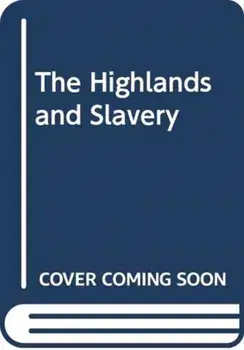 Slaves and Highlanders: Silenced Histories of Scotland and the Caribbean, Paperback/David Alston