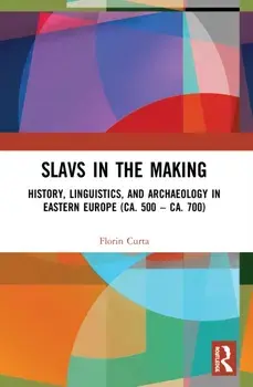 Slavs in the Making. History, Linguistics, and Archaeology in Eastern Europe (ca. 500 - ca. 700), Paperback/Florin Curta