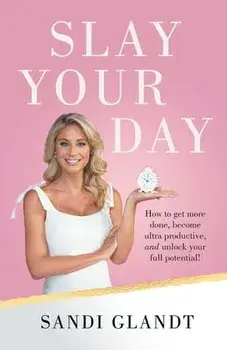 Slay Your Day, Paperback/Sandi Glandt