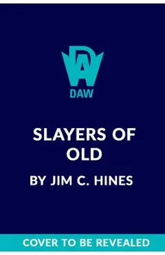 Slayers of Old - Jim C. Hines