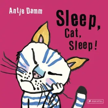 Sleep, Cat, Sleep!, Board book/Antje Damm