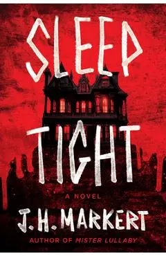 Sleep Tight - J. H. Markert