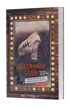 Sleepaway Camp. Making the Movie and Reigniting the Campfire, Hardback/Jeff Hayes
