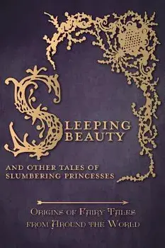 Sleeping Beauty - And Other Tales of Slumbering Princesses (Origins of Fairy Tales from Around the World), Hardcover/Amelia Carruthers