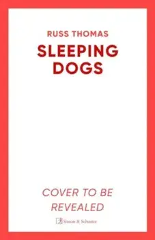 Sleeping Dogs. The new must-read thriller from the bestselling author of Firewatching, Paperback/Russ Thomas