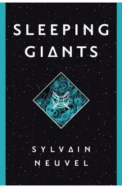 Sleeping Giants - Sylvain Neuvel