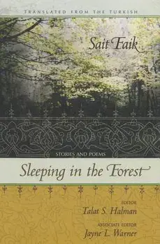 Sleeping in the Forest: Stories and Poems, Paperback/Sait Faik