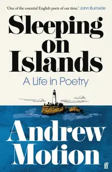 Sleeping on Islands. A Life in Poetry, Main, Paperback/Sir Andrew Motion