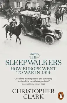Sleepwalkers. How Europe Went to War in 1914, Paperback/Christopher Clark