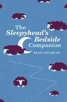 Sleepyhead's Bedside Companion, Paperback/Sean Coughlan