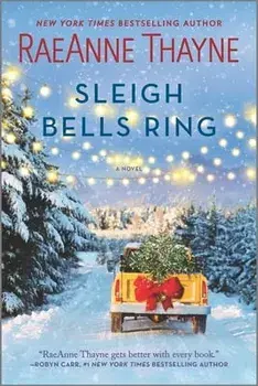 Sleigh Bells Ring: A Christmas Romance Novel, Paperback/Raeanne Thayne