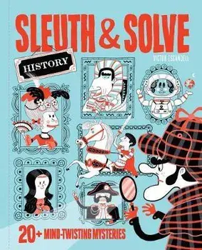Sleuth & Solve. 20+ Mind-Twisting Mysteries, Hardback/Ana Gallo