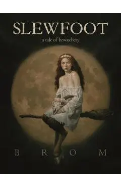 Slewfoot: A Tale of Bewitchery - Brom