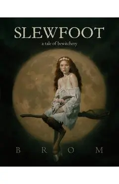 Slewfoot: A Tale of Bewitchery - Brom