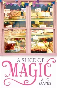 Slice of Magic, Paperback/A. G. Mayes