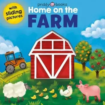Sliding Pictures: Home on the Farm, Board book/Roger Priddy
