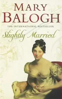 Slightly Married. Number 3 in series, Paperback/Mary Balogh