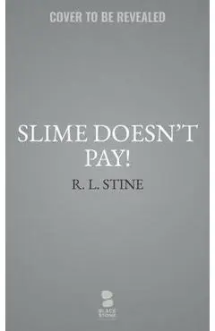 Slime Doesn't Pay! - R. L. Stine