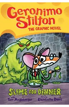 Slime for Dinner - Geronimo Stilton