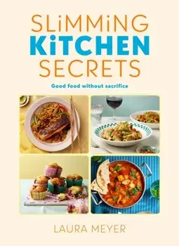 Slimming Kitchen Secrets, Hardback/Laura Meyer