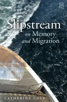 Slipstream. On Memory and Migration, Paperback/Catherine Cole