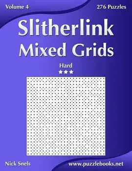 Slitherlink Mixed Grids - Hard - Volume 4 - 276 Puzzles, Paperback/Nick Snels