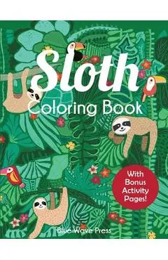 Sloth Coloring Book: Adorable Sloth Coloring Pages for Kids 6-12 with Bonus Activities - Blue Wave Press