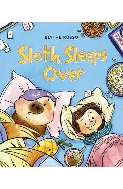 Sloth Sleeps Over - Blythe Russo
