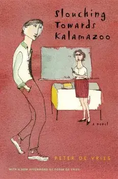 Slouching Towards Kalamazoo, Paperback/Peter De Vries