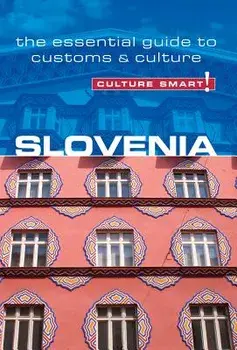 Slovenia - Culture Smart!: The Essential Guide to Customs & Culture, Paperback/Jason Blake