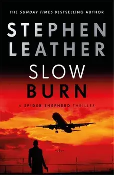 Slow Burn. The 17th Spider Shepherd Thriller, Paperback/Stephen Leather