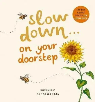 Slow Down . . . on Your Doorstep: Calming Nature Stories for Little Ones, Board Books/Rachel Williams