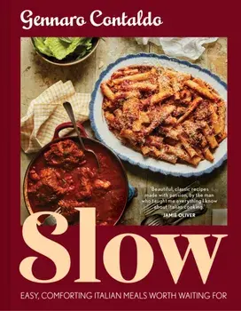 Slow. Easy, Comforting Italian Meals Worth Waiting for, Hardback/Gennaro Contaldo