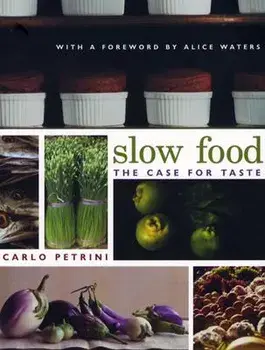 Slow Food: The Case for Taste, Paperback/Carlo Petrini