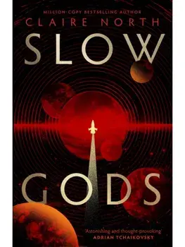Slow Gods. A space opera of breathtaking imagination from the most original voice in speculative fiction, Paperback/Claire North