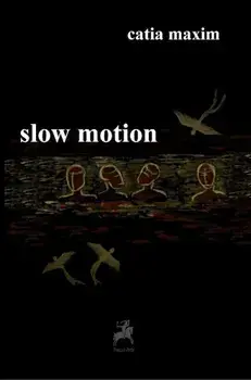 Slow motion/Catia Maxim