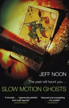 Slow Motion Ghosts, Paperback/Jeff Noon