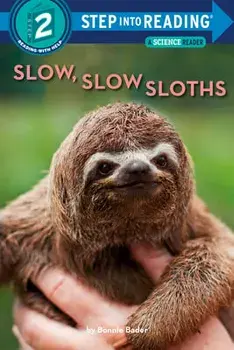 Slow, Slow Sloths, Paperback/Bonnie Bader