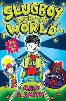 Slugboy Saves the World, Paperback/Mark Smith