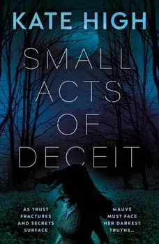 Small Acts of Deceit, Paperback/Kate High