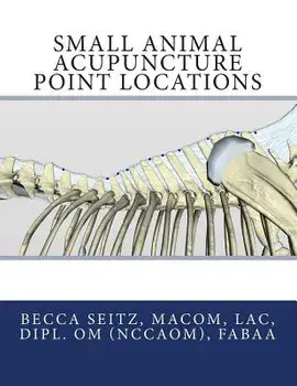 Small Animal Acupuncture Point Locations, Paperback/Becca Seitz Lac