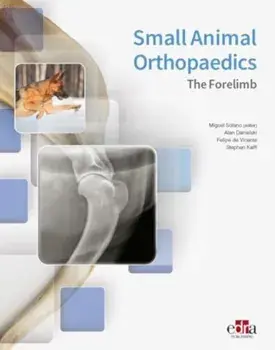 Small Animal Orthopaedics. The Forelimb, Hardback/Stephen Kalff