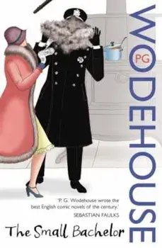 Small Bachelor, Paperback/P Wodehouse
