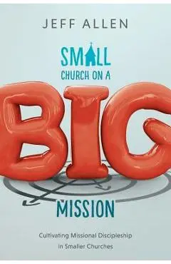 Small Church on a Big Mission - Jeff Allen