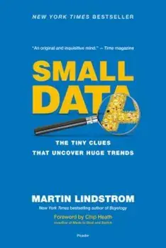 Small Data: The Tiny Clues That Uncover Huge Trends, Paperback/Martin Lindstrom
