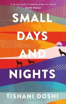 Small Days and Nights. Shortlisted for the Ondaatje Prize 2020, Paperback/Tishani Doshi