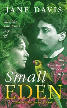 Small Eden. Gambles sometimes pay off. And sometimes they cost dearly., Paperback/Jane Davis