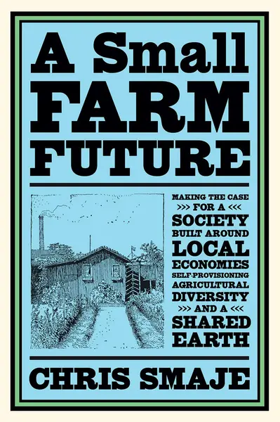 Small Farm Future | Chris Smaje